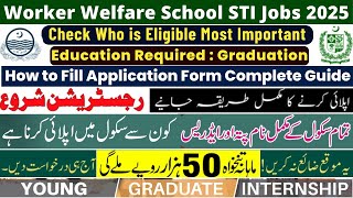 How to Fill Application Form for STI Jobs in Worker Welfare School Punjab 2025 -School District List