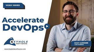 How Can You Accelerate DevOps in Your Enterprise? Quick Wins & Best Practices | Keyhole Software