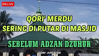 Qori' Sebelum Adzan Dzuhur, Cocok Di Putar Di Masjid