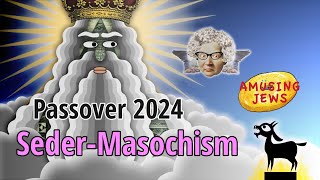 Seder-Masochism Passover Special