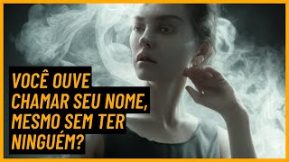 Ouvir chamar seu nome sem ter ninguém | O que isso significa?