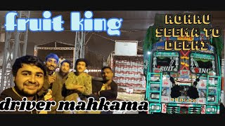 fruit king//rohru  Seema to Delhi // 20 hours mein lagi Delhi  Mandi//