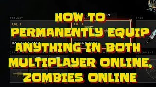 BO4 GLITCH PERMANENTLY EQUIP ANYTHING IN MULTIPLAYER ONLINE AND ZOMBIES 👌 FULLY EXPLAINED HOW TO