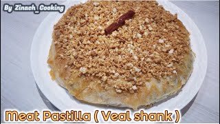 Meat Pastilla ( Veal Shank ) | بسطيلة لحم الملج