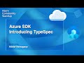 Introducing TypeSpec  | Azure SDK Community Standup