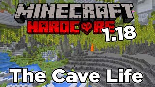 Minecraft 1.18 Hardcore Survival - Ep 1 - Cave Life Below Zero!