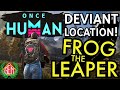 Once Human Where to get Frog the Leaper Deviant