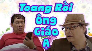 Phim Hài Mới Nhất 2023 | Toang Rồi Ông Giáo Ạ Full HD | Quang Thắng, Quốc Anh, Thanh Hương