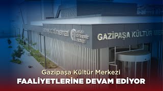 GÜN SONU | Gazipaşa Kültür Merkezi faaliyetlerine devam ediyor | 28.04.2023