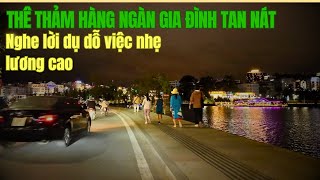 THÊ THẢM HÀNG NGÀN GIA ĐÌNH TAN NÁT VÌ NGHE LỜI VIỆC NHẸ LƯƠNG CAO. ĐÀ LẠT NGÀY NAY