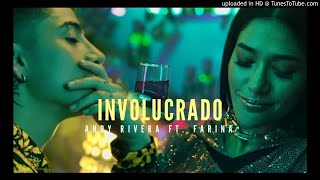 Andy Rivera Feat Farina - Involucrado (Audio + Letra)