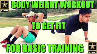 Fast & Easy Body Weight Workout To Get Fit For Basic Training (2020)