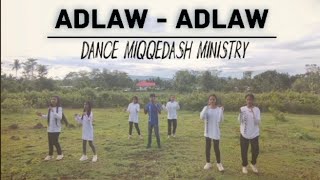 Adlaw - Adlaw - MJ Flores TV (Dance choreography): MIQQEDASH MINISTRY