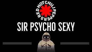 Red Hot Chili Peppers • Sir Psycho Sexy (CC) 🎤 [Karaoke] [Instrumental Lyrics]