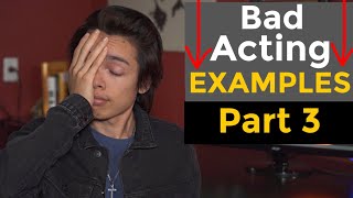 Bad Acting EXAMPLES Part 3 | Start Acting