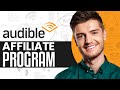 Audible Affiliate Program Tutorial 2024 | Make Money From Audible