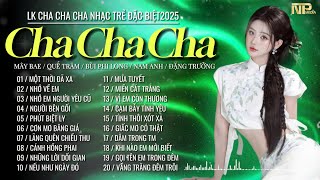 Siêu Phẩm Cha Cha Cha Rumba Nhạc Trẻ 2025 - Một Thời Đã Xa - Album Cha Cha Cha Nhạc Trẻ Hay Nhất