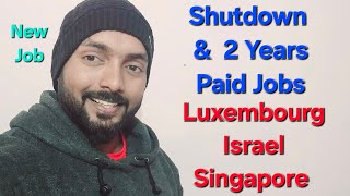 Whatsapp - 6391423176 || Shutdown & 2 Years Paid Jobs At Luxembourg,  Singapore, Israel Countries