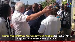 Uhuru Kenyatta arrives in Mombasa for the East Africa Regional Global Health Security Summit