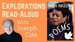 Friday Explorations Read-Aloud: Selections of Maya Angelou Poems and Writings, read by Joseph Coté
