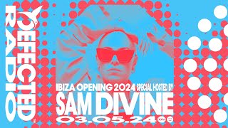 Defected Radio Show Ibiza Opening 2024 Special Hosted by Sam Divine 03.05.24