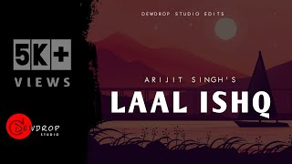 Laal Ishq full song (Full HD) - Ye Kaali Raat Jakad Lun |Lyrical | Arijit Singh | Dewdrop Studio