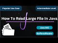 Read Large Files In Java | Popular Use Case |  BufferedReader | NIO