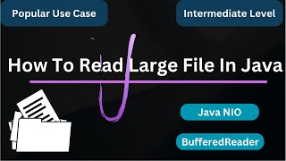 Read Large Files In Java | Popular Use Case | BufferedReader | NIO