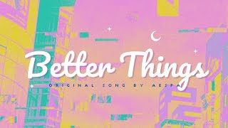 [✤New Year Project✤] ❁ Collaboration ❁ - Better Things 〘 Original Song by @aespa 〙