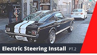 Mustang Electric Power Steering Conversion 1965 Mustang Fastback Part 2