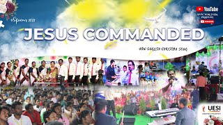 #JESUS Commanded Us | #Spicon 2022  | New English Christian Song | UESI AP | #livesong #englishsongs