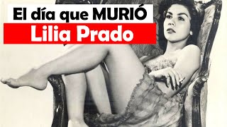 El día que MURIÓ Lilia Prado - "Las piernas Más bonitas de México" que murio en la soledad