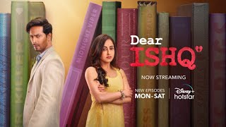 Dear Ishq | Now Streaming On DisneyPlus Hotstar