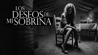 LOS DESEOS DE MI SOBRINA (RELATO DE TERROR)