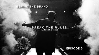 BEHIND THE BRAND - EPISODE 5 - BREAK THE RULES