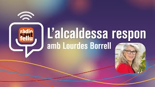 L'alcaldessa respon de gener de 2025 amb Lourdes Borrell