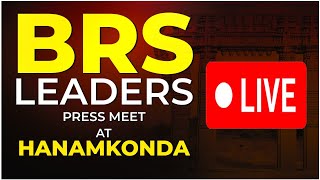 LIVE : BRS Leaders Press Meet at Hanamkonda