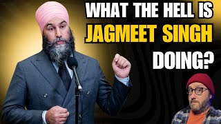 What The Hell Is Jagmeet Singh Doing?