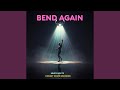 Bend Again