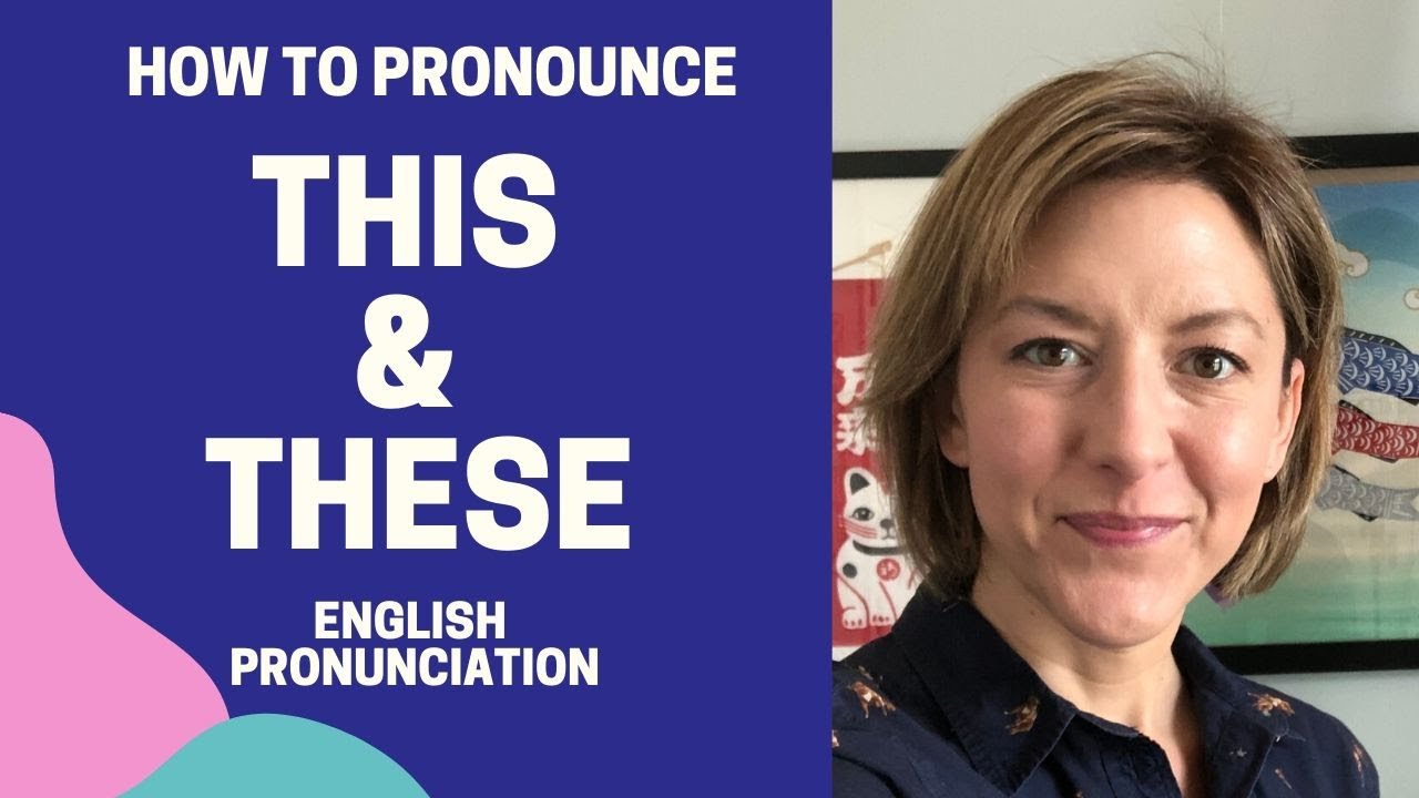 How To Pronounce THIS & THESE - American English Pronunciation Lesson ...