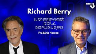 Richard Berry est l'invité de Frédéric Haziza - Les Enfants de la République