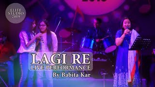 Lagi Re - Kaushiki Chakarvarty & Swanand Kirkire | Live Performance by Babita Kar