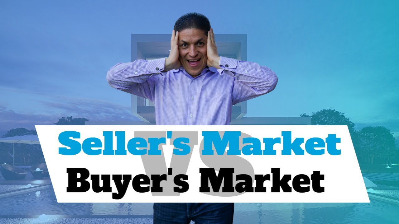 Seller's Market VS Buyer's Market - YouTube