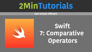 Swift Tutorials In 2 Minutes - 7 - Comparative Operators