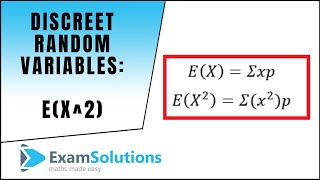 E(X²) for Discrete Random Variables :  ExamSolutions Maths Revision