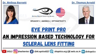 EyePrint Pro: Impression Based Technology #ScleralLens | Dr. Melissa Barnett and Dr. Thomas Arnold