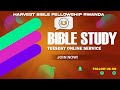 WELCOME TO BIBLE STUDY 13 - 08- 2024 HARVEST MAHOKO