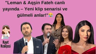 Aqşin Fateh \u0026 Ləman  yeni klip üçün danışır, Canlı yayımda gülməli anlar!😂 #leman #aqsinfateh #nəfəs