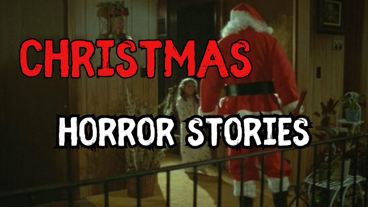 3 Scary Real Christmas Horror Stories Youtube
