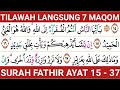 Tilawah 7 Maqom Langsung Surah Fathir Ayat 15 - 37